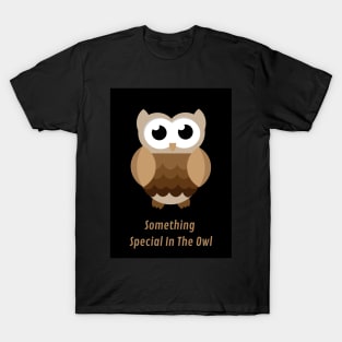 something special in the owl T-Shirt